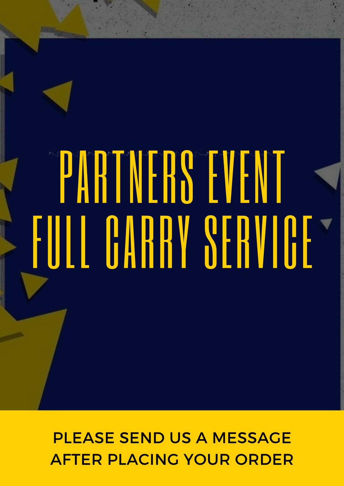 FULL CARRY SERVICE ( PARTNERS EVENT )